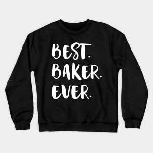 Baker Bakery Team Baking Gift Idea Crewneck Sweatshirt